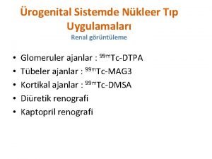 rogenital Sistemde Nkleer Tp Uygulamalar Renal grntleme Glomeruler