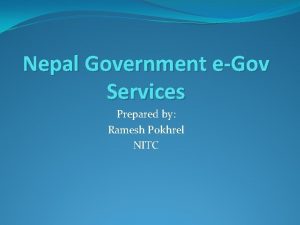 Nepal Government eGov Services Prepared by Ramesh Pokhrel