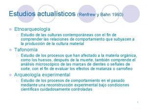 Estudios actualsticos Renfrew y Bahn 1993 l Etnoarqueologa