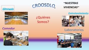 NUESTRAS VIVIENCIAS Gimnasio Quines Somos Comedor Entretenimiento Laboratorios