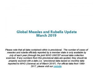 Global Measles and Rubella Update March 2019 Please