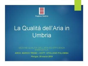 Regione Umbria La Qualit dellAria in Umbria SEZIONE