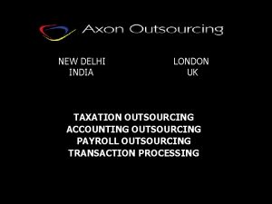 NEW DELHI LONDON INDIA UK TAXATION OUTSOURCING ACCOUNTING
