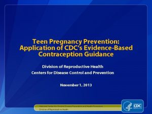 Teen Pregnancy Prevention Application of CDCs EvidenceBased Contraception