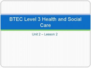 Btec level 3 health and social care unit 2