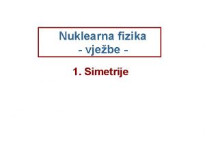 Nuklearna fizika vjebe 1 Simetrije Rotacije Sakurai u