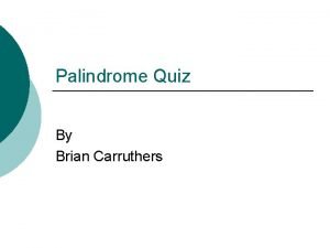 Palindrome quiz