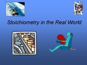 Real life stoichiometry