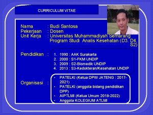 CURRICULUM VITAE Nama Pekerjaan Unit Kerja Pendidikan Budi