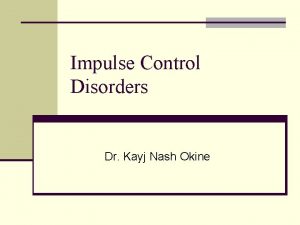 Impulse control disorder treatment Impulse control disorder treatment