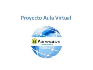 Proyecto Aula Virtual Conceptos El Aula Virtual es