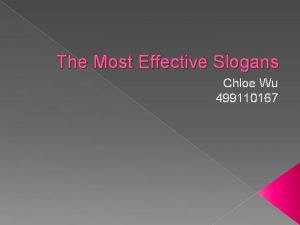 The Most Effective Slogans Chloe Wu 499110167 LG