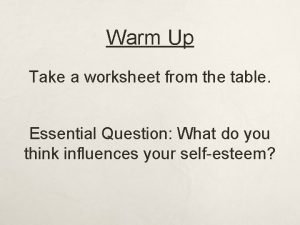 Warm Up Take a worksheet from the table