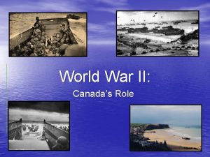 World War II Canadas Role Recap The War