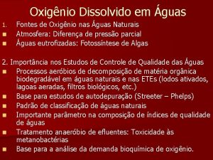 Oxignio Dissolvido em guas 1 n n Fontes