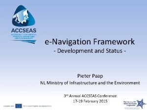 eNavigation Framework Development and Status Pieter Paap NL