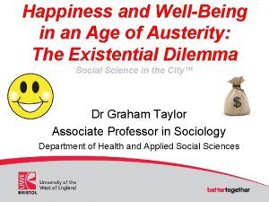 Happiness and WellBeing in an Age of Austerity