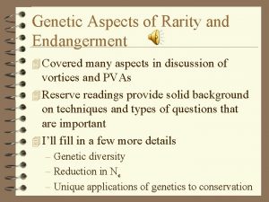 Genetic Aspects of Rarity and Endangerment 4 Covered