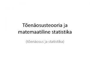 Tenosusteooria ja matemaatiline statistika tenosus ja statistika Tundide