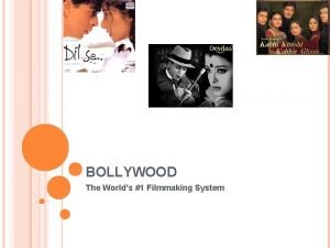 BOLLYWOOD The Worlds 1 Filmmaking System HISTORY OF