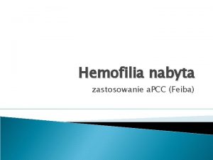 Hemofilia nabyta zastosowanie a PCC Feiba Algorym postpowania
