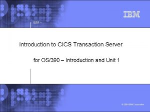 IBM Introduction to CICS Transaction Server for OS390