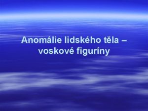 Anomlie lidskho tla voskov figurny GIOVANNI A GIOCOMO