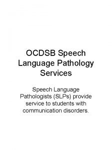 OCDSB Speech Language Pathology Services Speech Language Pathologists OCDSB Speech Language Pathology Services Speech Language Pathologists