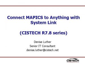 Connect MAPICS to Anything with System Link CISTECH