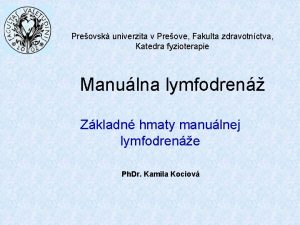 Preovsk univerzita v Preove Fakulta zdravotnctva Katedra fyzioterapie