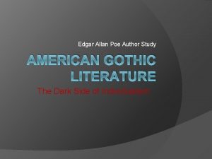 Edgar Allan Poe Author Study AMERICAN GOTHIC LITERATURE