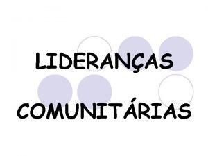 LIDERANAS COMUNITRIAS l O que ser lder l