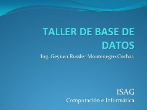 TALLER DE BASE DE DATOS Ing Geynen Rossler