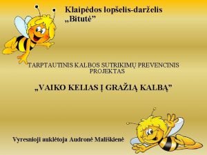 Klaipdos lopelisdarelis Bitut TARPTAUTINIS KALBOS SUTRIKIM PREVENCINIS PROJEKTAS