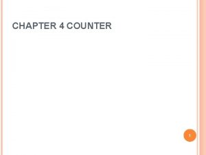 CHAPTER 4 COUNTER 1 2 BIT SYNCHRONOUS COUNTER