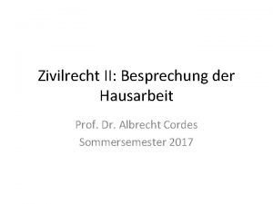 Zivilrecht II Besprechung der Hausarbeit Prof Dr Albrecht