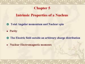 Intrinsic properties of nucleus
