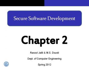Secure Software Development Chapter 2 Rasool Jalili M