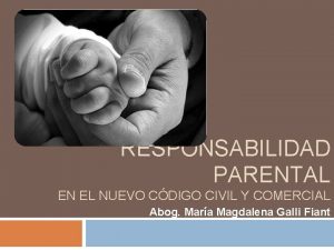 RESPONSABILIDAD PARENTAL EN EL NUEVO CDIGO CIVIL Y