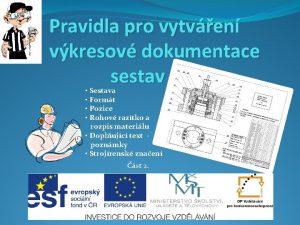 Pravidla pro vytven vkresov dokumentace sestav Sestava Formt