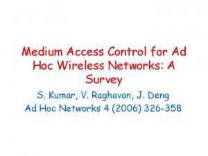 Medium Access Control for Ad Hoc Wireless Networks