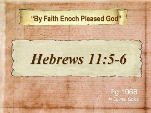 By Faith Enoch Pleased God Hebrews 11 5