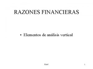 RAZONES FINANCIERAS Elementos de anlisis vertical Rhvf 1