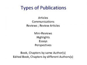 Types of Publications Articles Communications Reviews Review Articles