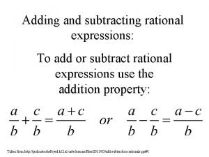 How to add and subtract rational expressions How to add and subtract rational expressions