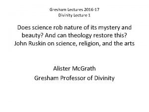 Gresham Lectures 2016 17 Divinity Lecture 1 Does