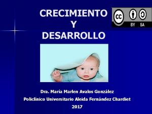 CRECIMIENTO Y DESARROLLO Dra Mara Marlen Avalos Gonzlez