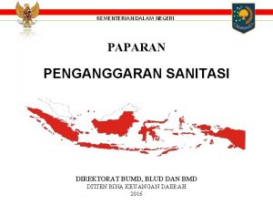 KEMENTERIAN DALAM NEGERI PAPARAN PENGANGGARAN SANITASI DIREKTORAT BUMD