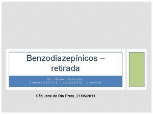 Benzodiazepnicos retirada Dr Hamer Palhares Camara tcnica psiquiatria