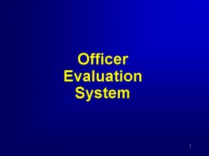 Officer evaluation system